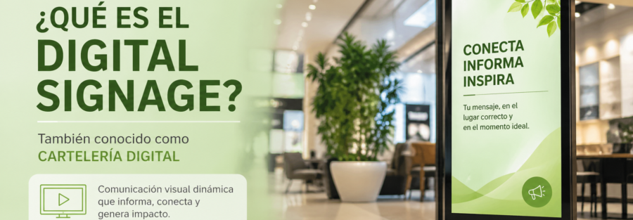 Qué es el digital signage y por qué también se conoce como cartelería digital